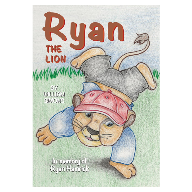 "Ryan the Lion" book cover by William Simons, in memory of Ryan Hamrick. A boy lion with a red hat, blue shirt and pants does a cartwheel on the grass.